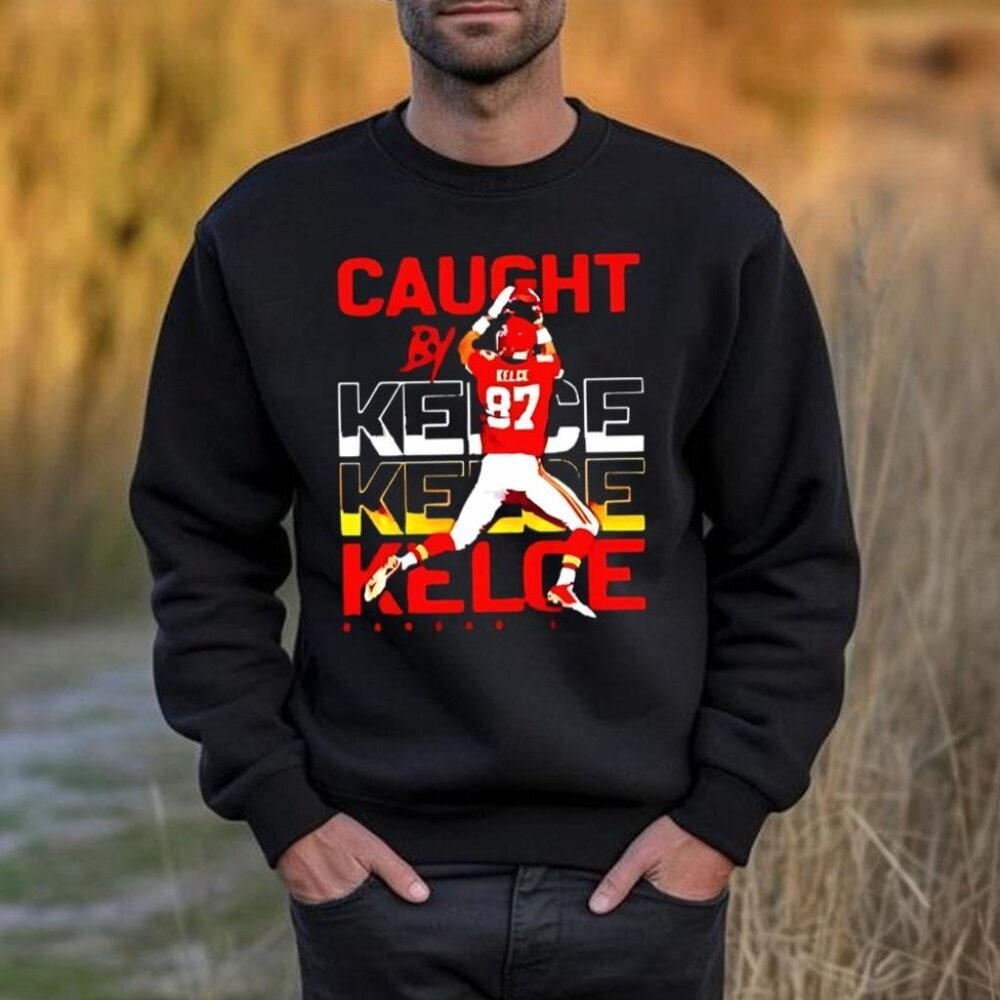 Kansas City Chiefs Travis Kelce Caught It Football Sweatshirt Fan Gift 05